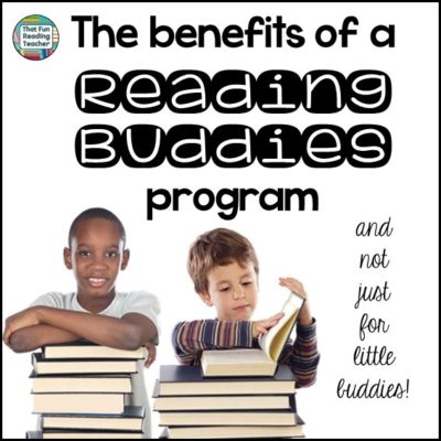 The benefits of a Reading Buddies program and not just the little buddies! by That Fun Reading Teacher