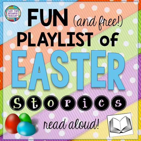 Fun and free playlist of EASTER stories, read aloud! | ThatFunReadingTeacher.com