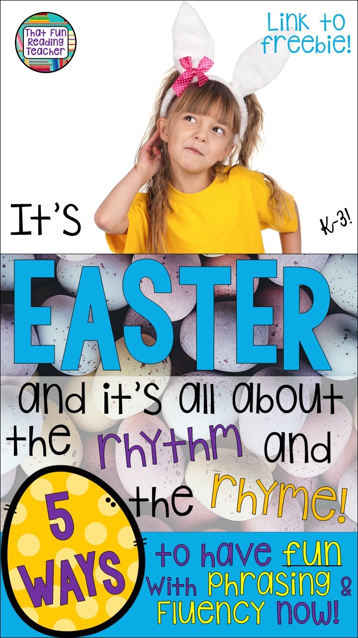 Looking for fun phrasing and fluency ideas? Five ways to shake things up with fun Easter-themed rhythm and rhyme! | That Fun Reading Teacher