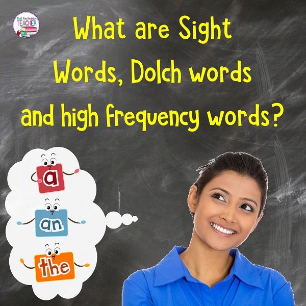 What are Sight Words, Dolch words and high frequency words
