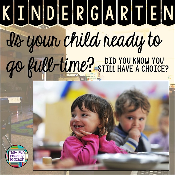 Is your child ready to go to kindergarten full-time? Did you know you still have a choice?