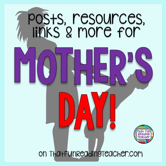 Mother's Day literacy posts, resources and links on ThatFunReadingTeacher.com