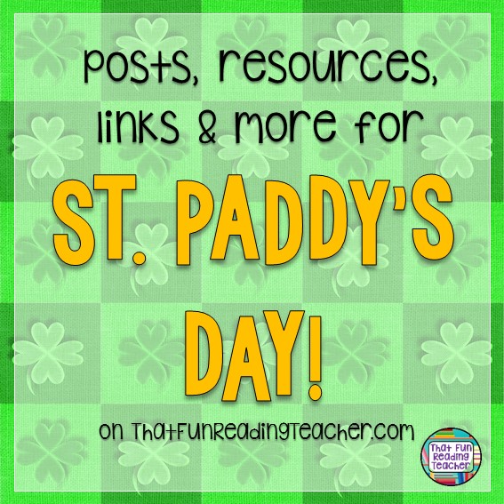 St. Paddy's Day literacy posts, resources and links on ThatFunReadingTeacher.com