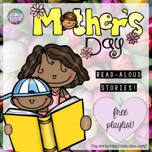 Free playlist: Read-aloud stories for Mother's Day! | That Fun Reading Teacher.com #mothersday #stories #kindergarten #1stgrade #teaching