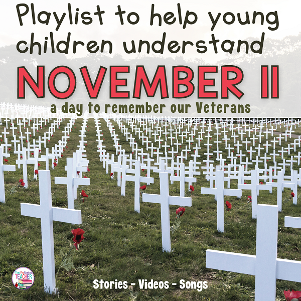 Teaching young children about Veterans Day or Remembrance Day? Here's a playlist of stories, songs and videos to help them understand what November 11th is all about! #november11 #veteransday #remembranceday #iteach #teaching #ThatFunReadingTeacher