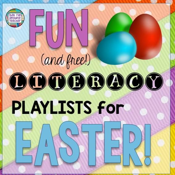Fun and free literacy playlists for EASTER | ThatFunReadingTeacher.com